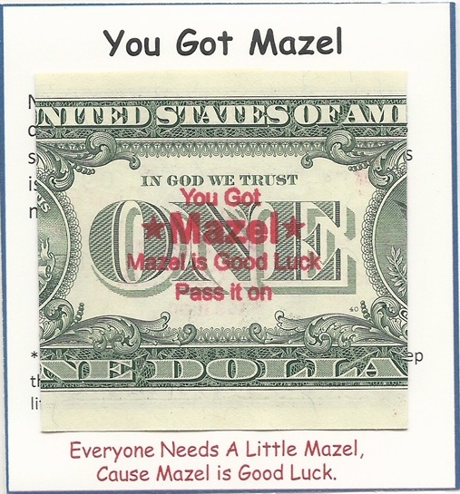 You Got Mazel Good Luck Dollar charity pass it on