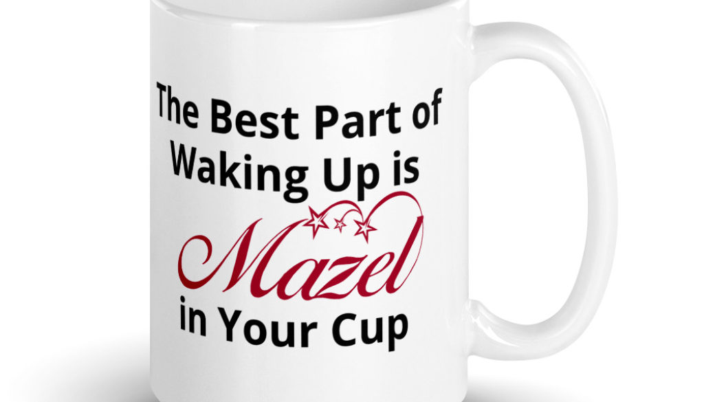 Mazel in your cup