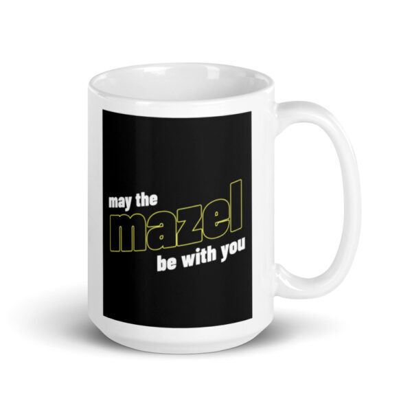 May The Mazel Be With You - White Glossy Coffee Mug