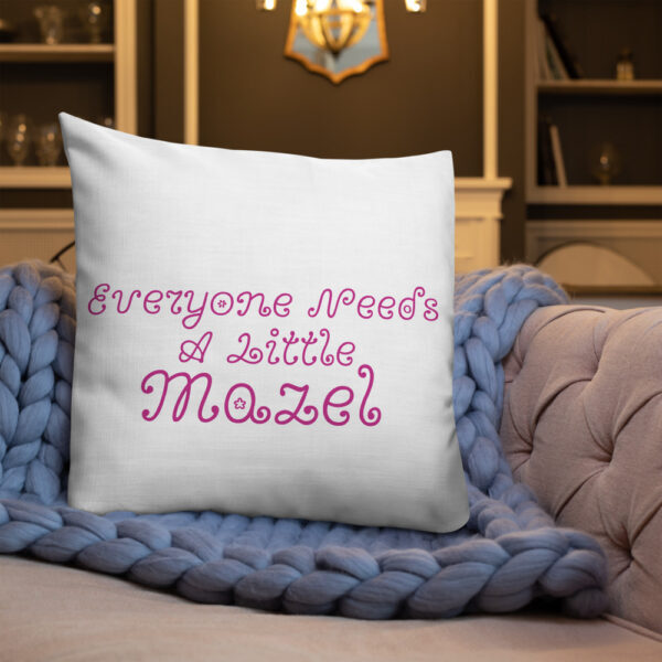 Everyone Needs A Little Mazel Decorative Pillow