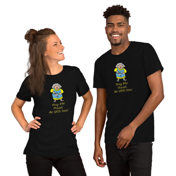 Bubbe May The Mazel Be With You - Unisex T-Shirt