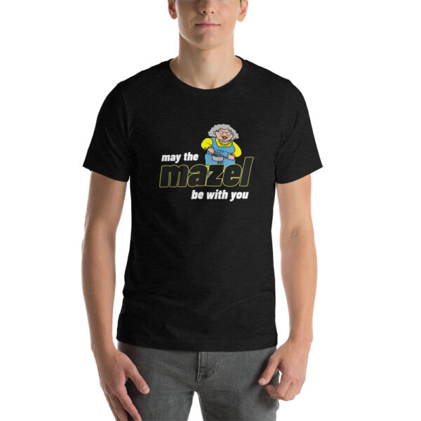 Bubbe Says May The MAZEL Be With You - Short-Sleeve Unisex T-Shirty
