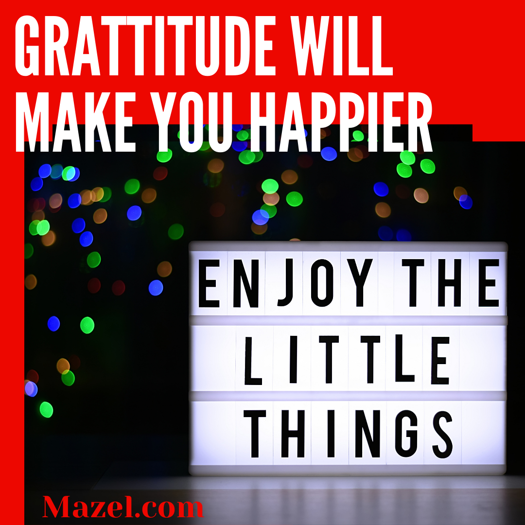 Gratitude will you happier
