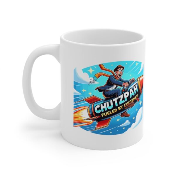 Harness the Power of Chutzpah The Chutzpah-Fueled Adventure Mug Ceramic Mug 11oz