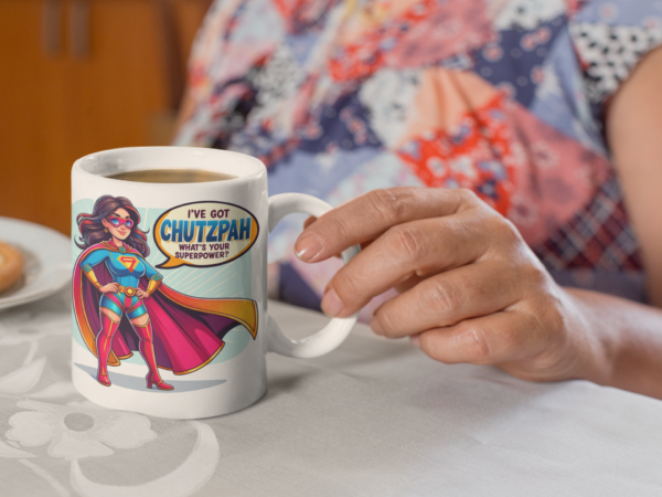 I Got Chutzpah What's Your Superpower Mug